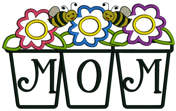 Mom Flower Pot with Flowers and Bees Applique Machine Embroidery Digitized Design Pattern