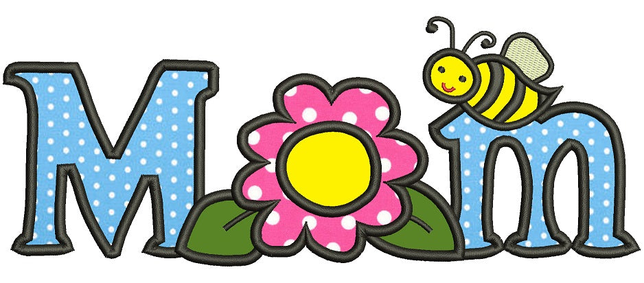 Mom Flower and Bee Applique Machine Embroidery Digitized Design Pattern