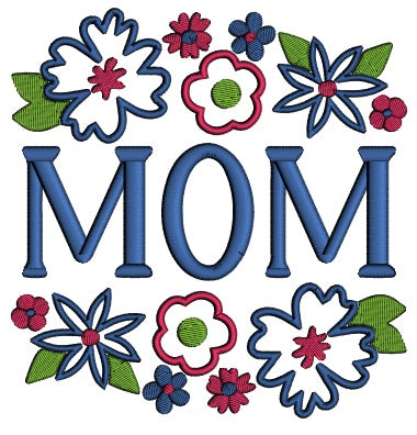 Mom Ornamental Flowers Mother's Day Applique Machine Embroidery Design ...