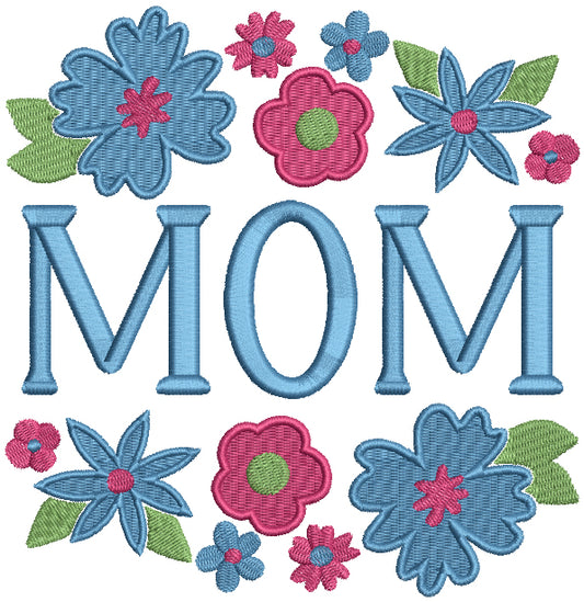 Mom Ornamental Flowers Mother's Day Filled Machine Embroidery Design Digitized Pattern