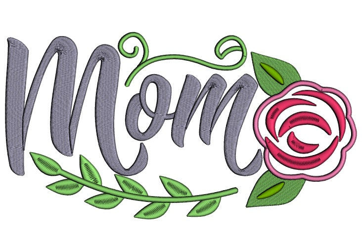 Mom With Rose Applique Machine Embroidery Design Digitized Pattern