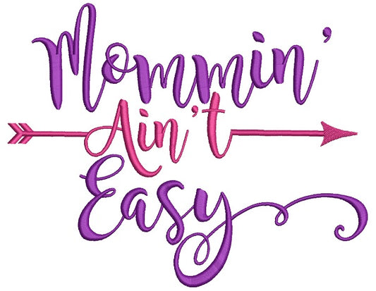 Mommin Ain't Easy Filled Machine Embroidery Design Digitized Pattern