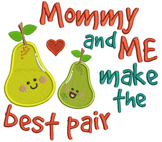 Mommy and Me Make The Best Pair Pear Filled Machine Embroidery Design Digitized Pattern