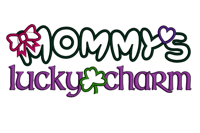 Mommy's Lucky Charm Shamrock Applique Machine Embroidery Digitized Design Pattern