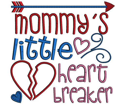 Mommy's Little Heart Breaker Applique Machine Embroidery Design Digitized Pattern