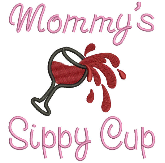 Mommy's Sippy Cup Glass of Wine Filled Machine Embroidery Digitized Design Pattern