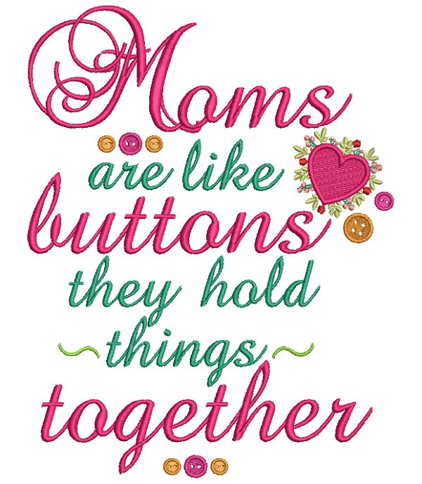 Moms Are Like Button They Hold Things Together Filled Machine Embroidery Design Digitized Pattern