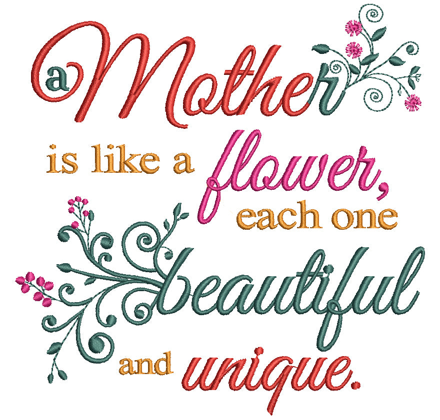 Mother is Like a Flower Each One is Beautiful and Unique Filled Machine Embroidery Design Digitized Pattern