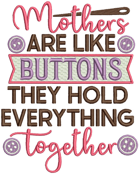 Mother's Are Like Buttons They Hold Everything Together Filled Machine Embroidery Design Digitized Pattern