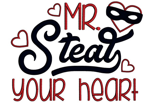 Mr Steal Your Heart Applique Machine Embroidery Design Digitized Pattern