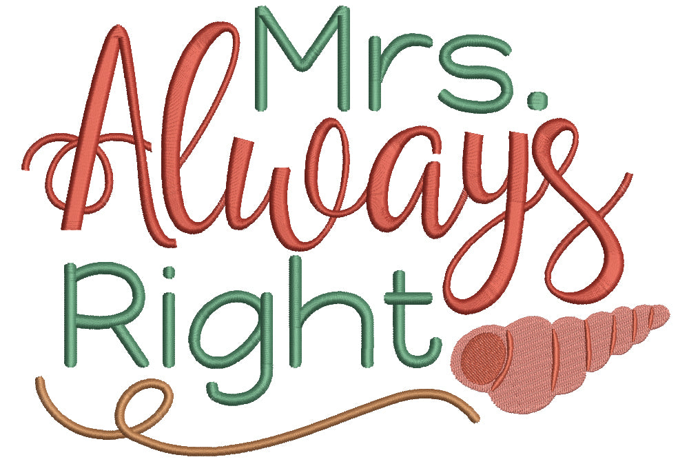 Mrs. Always Right Filled Machine Embroidery Design Digitized Pattern