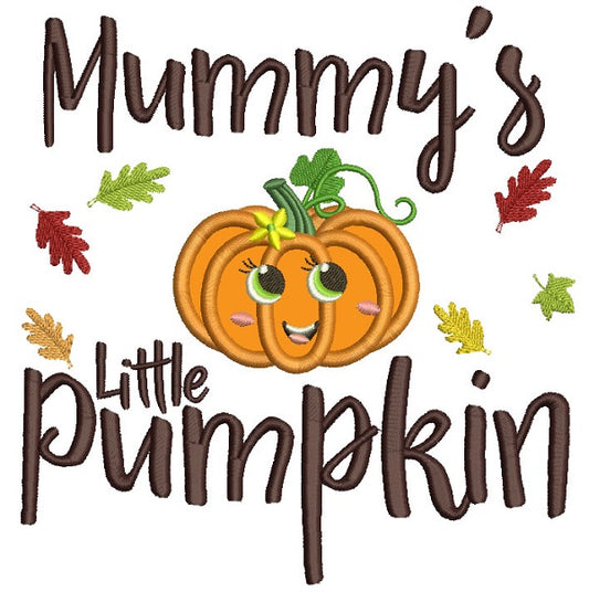 Mummy's Little Pumpkin With Leaves Applique Machine Embroidery Design Digitized Pattern