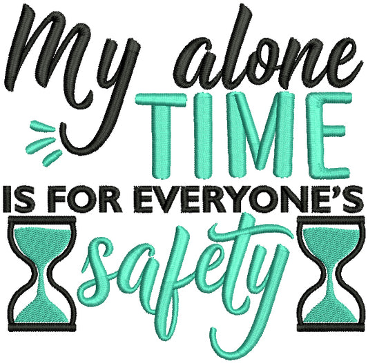 My Alone Time Is For Everyone Safety Hourglass Applique Machine Embroidery Design Digitized Pattern