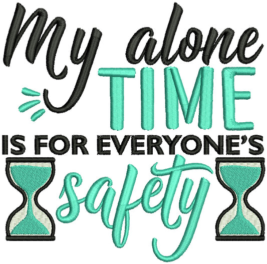 My Alone Time Is For Everyone Safety Hourglass Filled Machine Embroidery Design Digitized Pattern