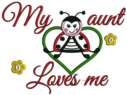 My Aunt Loves Me Lady Bug Inside Heart Applique Machine Embroidery Design Digitized Pattern