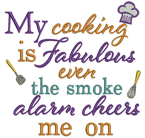 My Cooking is Fabulous Even The Smoke Alarm Cherrs Me On Filled Machine Embroidery Design Digitized Pattern
