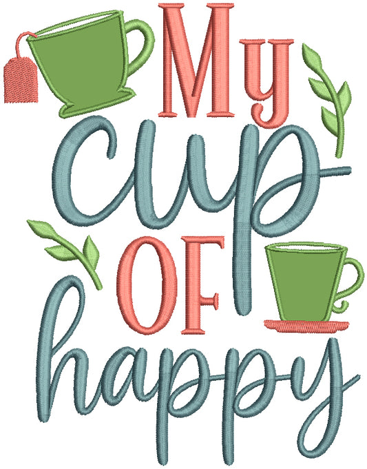 My Cup Of Happy Tea Applique Machine Embroidery Design Digitized Pattern