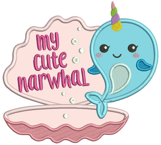 My Cute Narwhal Unicorn Whale Applique Machine Embroidery Design Digitized Pattern
