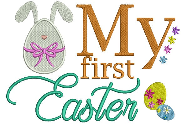 My First Easter Bunny Ears and Eggs Filled Machine Embroidery Design Digitized Pattern