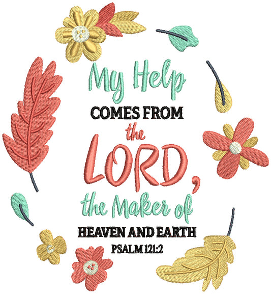 My Help Comes From The Lord The Maker Of Heaven And Earth Psalm 121-2 Bible Verse Religious Filled Machine Embroidery Design Digitized Pattern
