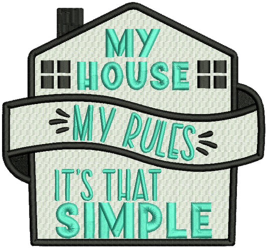 My House My Rules It's That Simple Filled Machine Embroidery Design Digitized Pattern