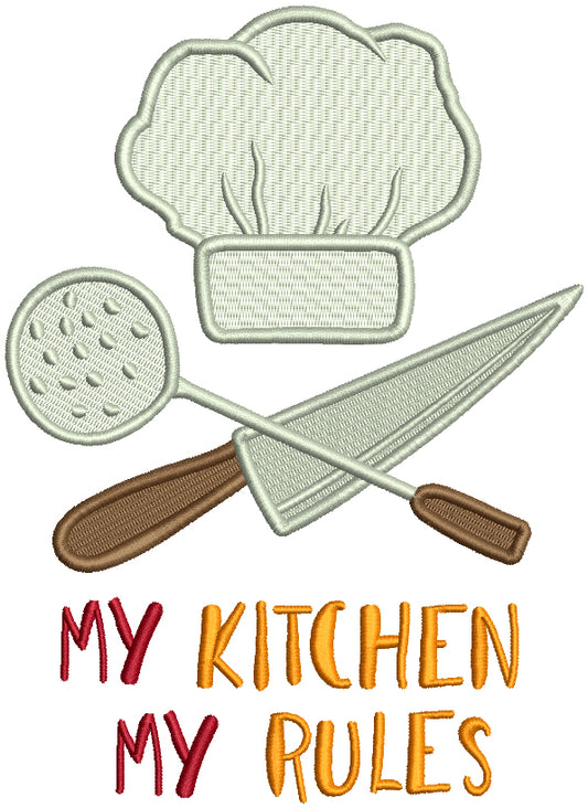 My Kitchen My Rules Chef Hat Filled Machine Embroidery Design Digitized Pattern