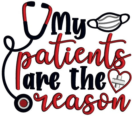 My Patients Are The Reason Medical Applique Machine Embroidery Design Digitized Pattern