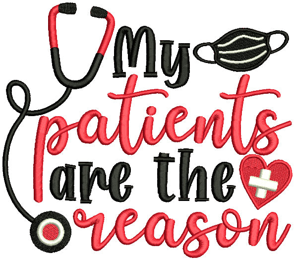 My Patients Are The Reason Medical Filled Machine Embroidery Design Digitized Pattern