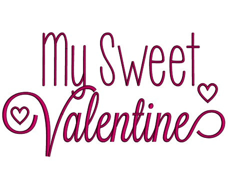 My Sweet Valentine Just Text Filled Machine Embroidery Design Digitized Pattern