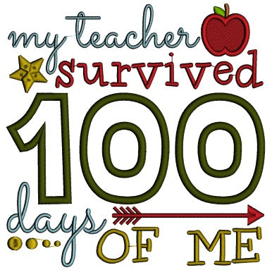 My Teacher Survived 100 Days of Me School Applique Machine Embroidery Digitized Design Pattern