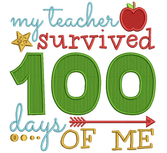 My Teacher Survived 100 Days of Me School Filled Machine Embroidery Digitized Design Pattern