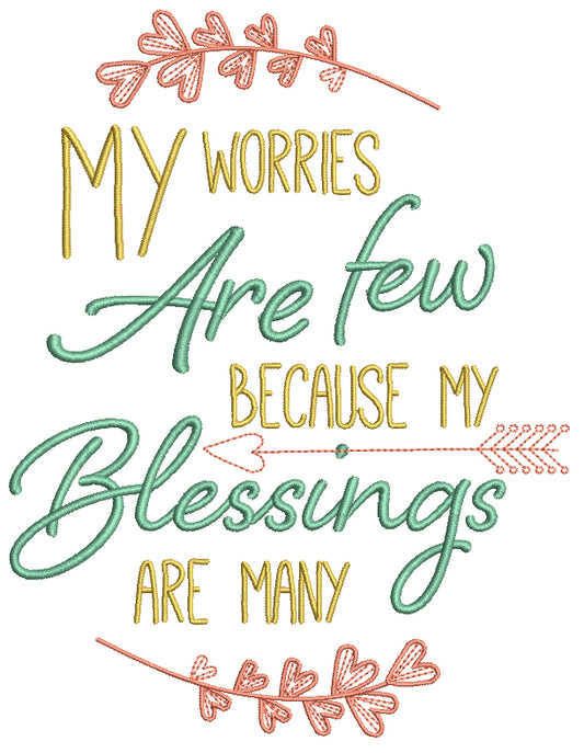 My Worries Are Few Because My Blessings Are Many Religious Filled Machine Embroidery Design Digitized Pattern