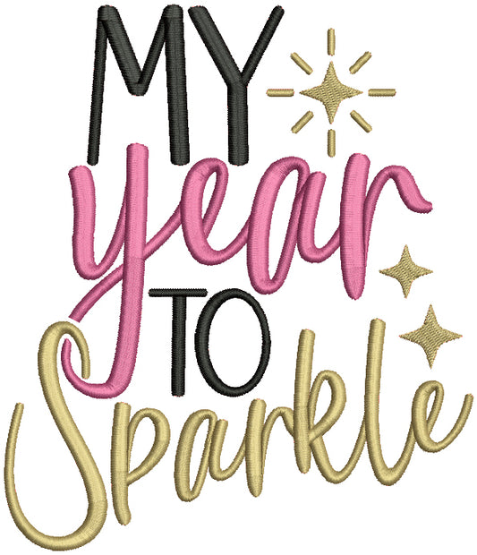 My Year To Sparkle Happy New Year Filled Machine Embroidery Design Digitized Pattern