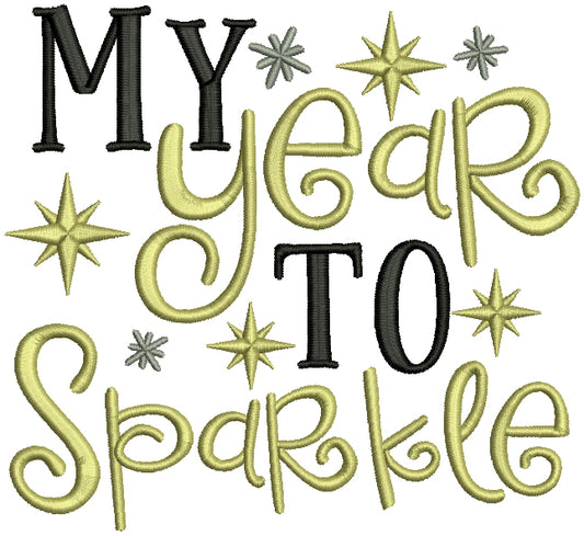 My Year To Sparkle New Year Filled Machine Embroidery Design Digitized Pattern