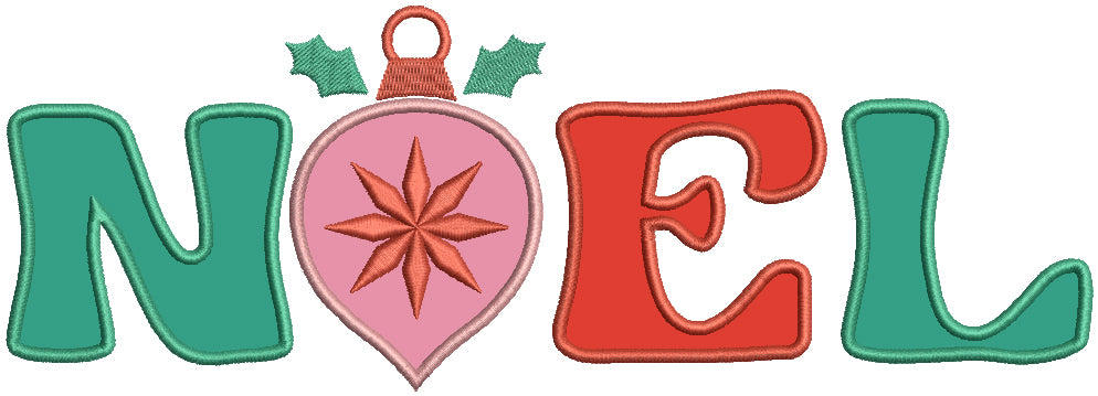 NOEL With Christmas Ornament Applique Machine Embroidery Design Digitized Pattern