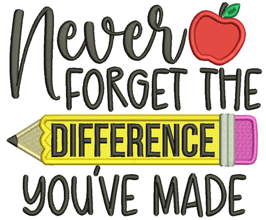 Never Forget The Difference You've Made School Applique Machine Embroidery Design Digitized Pattern