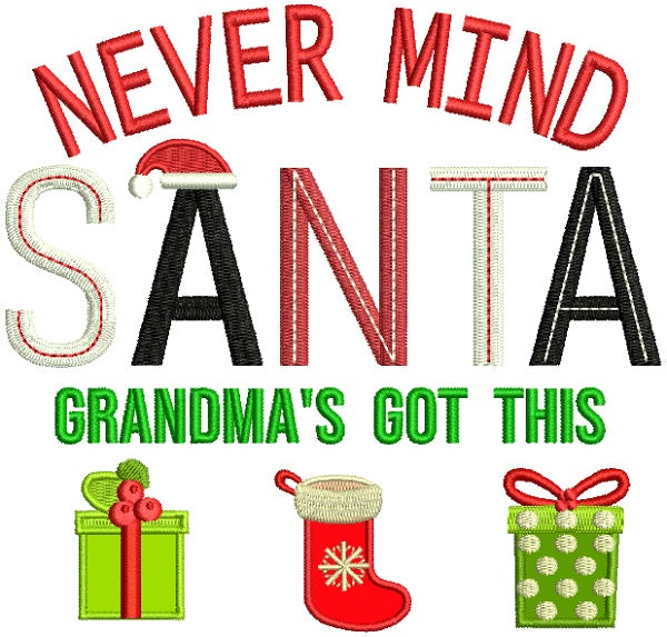 Never Mind Santa Grandma's Got This Christmas Applique Machine Embroidery Design Digitized Pattern