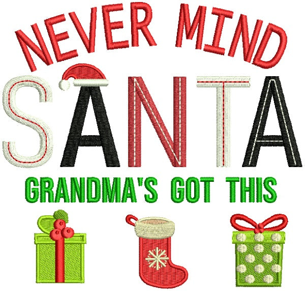 Never Mind Santa Grandma's Got This Christmas Filled Machine Embroidery Design Digitized Pattern