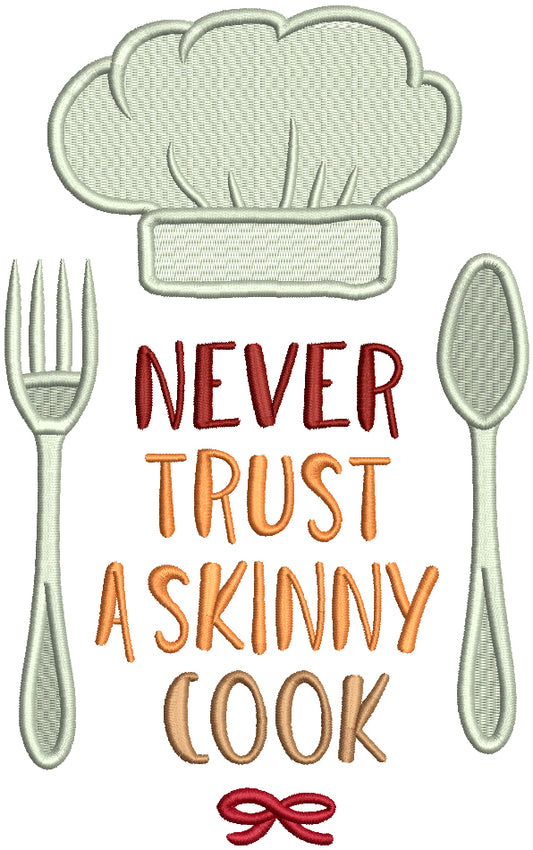 Never Trust A Skinny Cook Filled Machine Embroidery Design Digitized Pattern