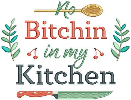 No Bitchin In My Kitchen Spoon And Knife Filled Machine Embroidery Design Digitized Pattern
