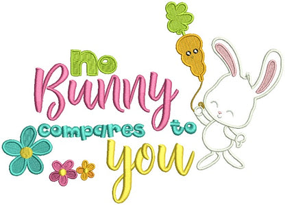 No Bunny Compares To You Easter Applique Machine Embroidery Design Digitized