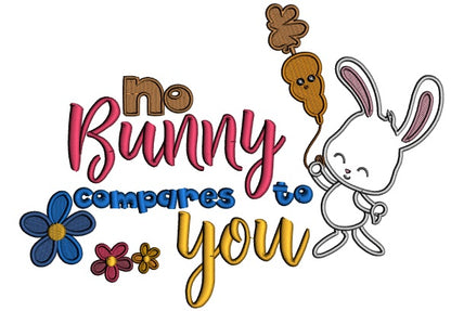 No Bunny Compares To You Easter Applique Machine Embroidery Design Digitized