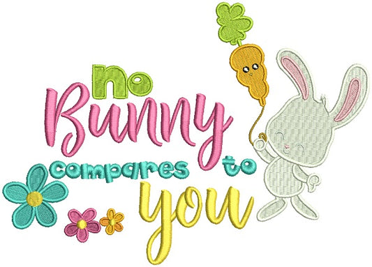 No Bunny Compares To You Easter Filled Machine Embroidery Design Digitized