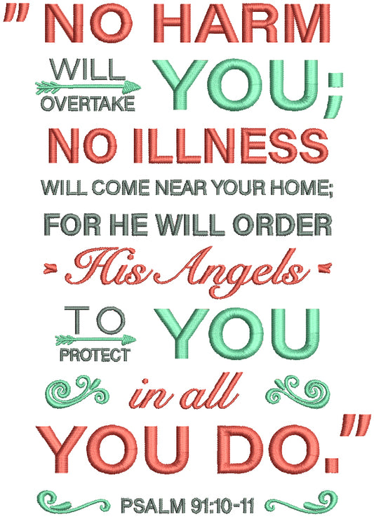 No Harm Will Overtake You No Illness Will Come Near Home For He Will Order His Angels To Protect You In All You Do Psalm 91-10-11 Bible Verse Religious Filled Machine Embroidery Digitized Design Pattern