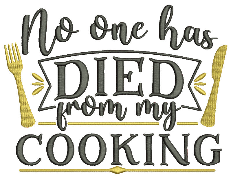 No One Has Died From My Cooking Filled Machine Embroidery Design Digit ...