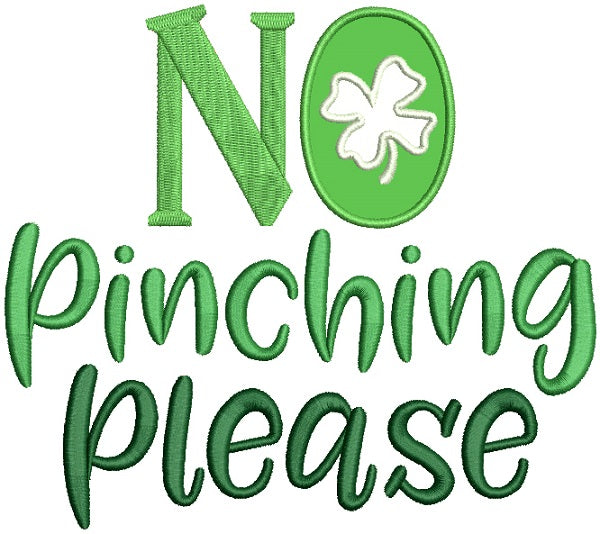 No Pinching Please Applique St. Patrick's Day Machine Embroidery Design Digitized Pattern