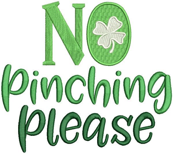 No Pinching Please Filled St. Patrick's Day Machine Embroidery Design Digitized Pattern