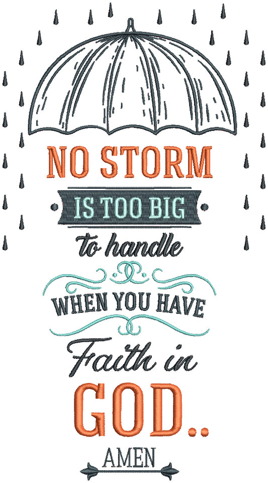 No Storm Is Too Big To Handle When You Have Faith In God Amen Religious Filled Machine Embroidery Design Digitized Pattern