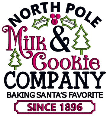 North Pole Milk And Cookie Company Baking Santa's Favorite Since 1896 Christmas Applique Machine Embroidery Design Digitized Pattern