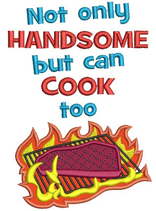 Not Only Handsome But Can Cook Too Cooking Barbecue Applique Machine Embroidery Digitized Design Pattern